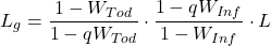 \begin{equation*} L_{g} = \frac{1-W_{Tod} } {1-qW_{Tod}  }   \cdot \frac{1-qW_{Inf} } { 1-W_{Inf} }  \cdot L\end{equation*}