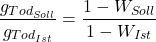 \begin{equation*} \frac{g_{Tod_{Soll}}} {g_{Tod_{Ist}}} =   \frac{1-W_{Soll}} {1-W_{Ist}} \end{equation*}