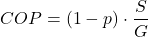 \begin{equation*} COP = \left ( 1 - p \right ) \cdot \frac{S}{G} \end{equation*}