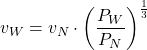 \begin{align*} v_W = v_N \cdot \left(\frac{P_W}{P_N} \right)^{\LARGE \frac{1}{3} }\end{align*}