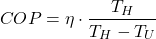 \begin{equation*} COP = \eta \cdot \frac{T_{H}}{T_{H} - T_{U}} \end{equation*}