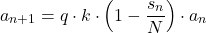 \begin{equation*}   a_{n+1}  =  q \cdot  k  \cdot \left (1 - \frac{s_{n}}{N} \right ) \cdot   a_{n}   \end{equation*}