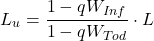 \begin{equation*} L_{u} = \frac{ 1-qW_{Inf} } { 1-qW_{Tod} }\cdot L \end{equation*}